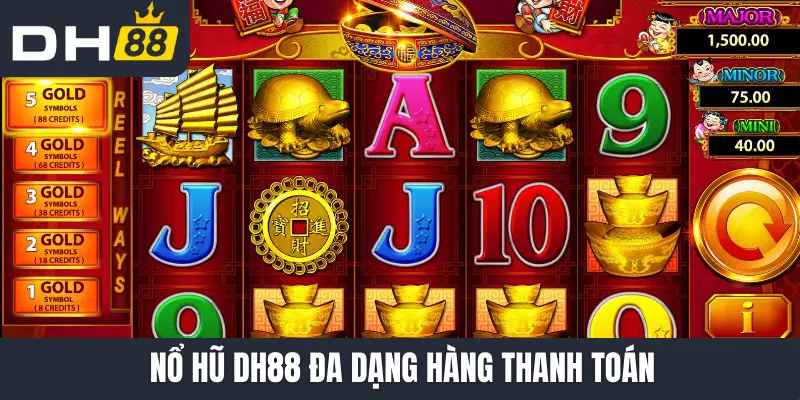 Nổ hũ DH88 đa dạng hàng thanh toán