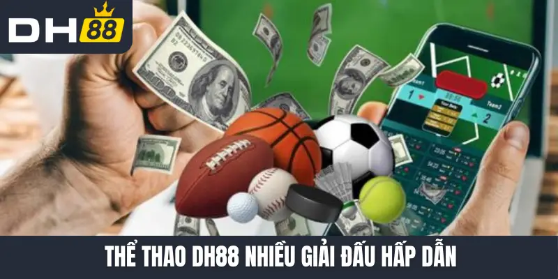 Thể thao DH88 nhiều giải đấu hấp dẫn